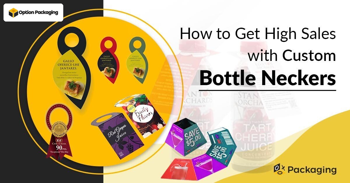 How to Get High Sales with Custom Bottle Neckers?