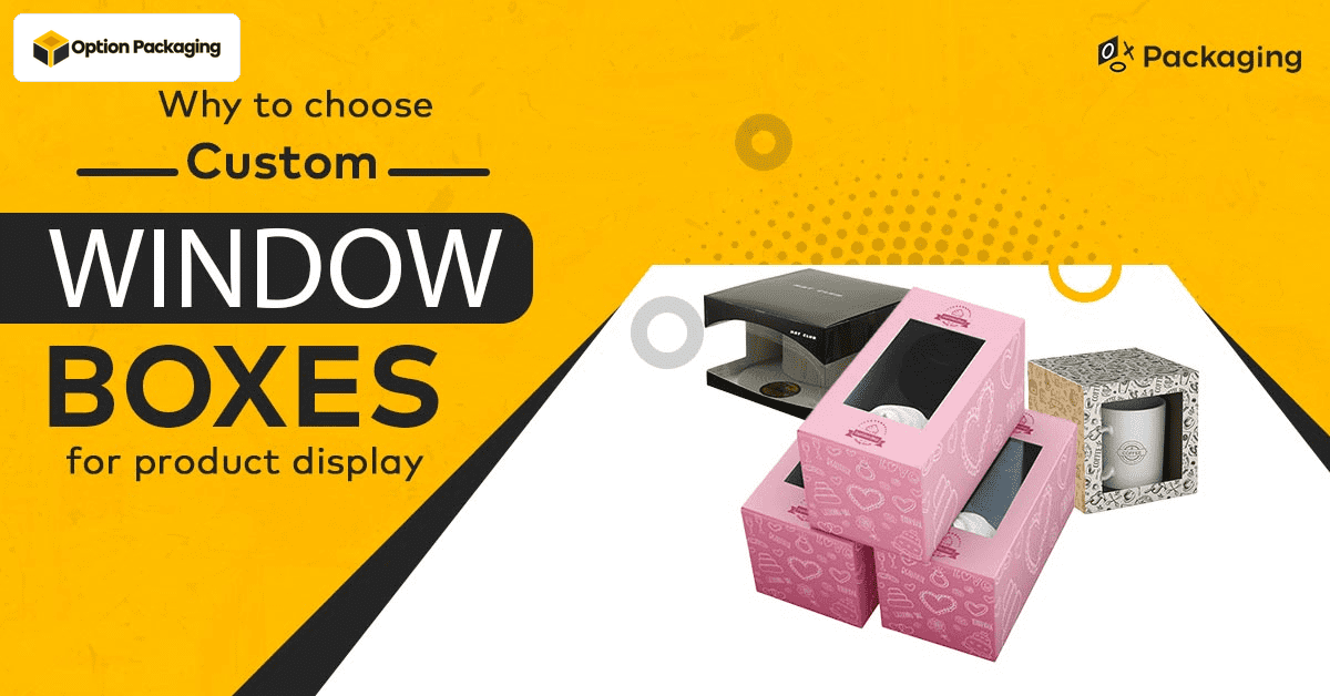 Custom Window Boxes for product display
